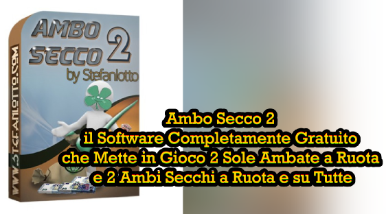 Ambo Secco 2 Il Software Gratutito Che Mette in Gioco Solo 2 Ambate e 2 Ambi Secchi